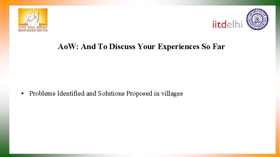 Ao. W: And To Discuss Your Experiences So Far • Problems Identified and Solutions