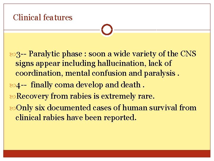 Clinical features 3 -- Paralytic phase : soon a wide variety of the CNS