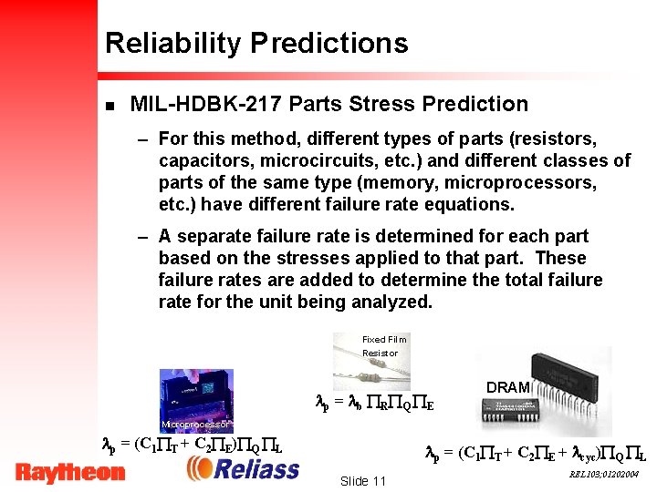 Reliability Predictions n MIL-HDBK-217 Parts Stress Prediction – For this method, different types of