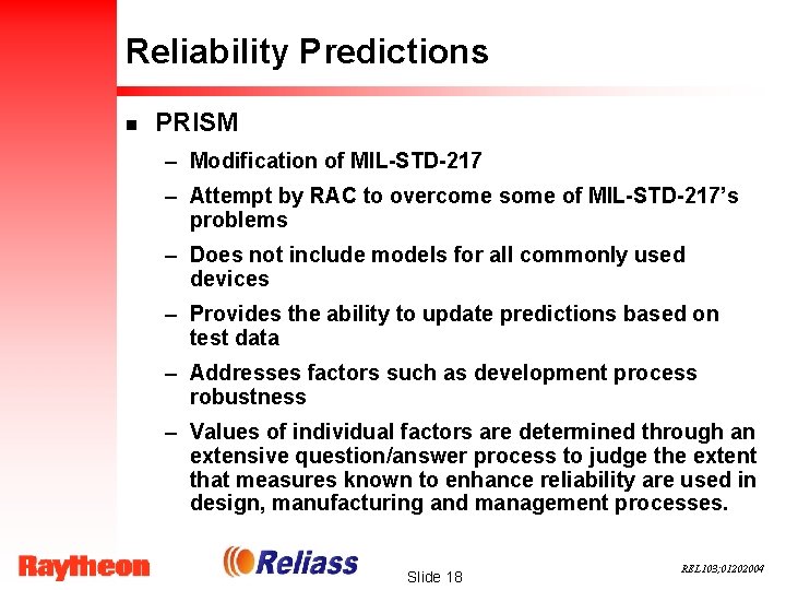 Reliability Predictions n PRISM – Modification of MIL-STD-217 – Attempt by RAC to overcome