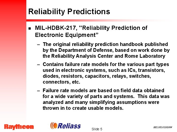 Reliability Predictions n MIL-HDBK-217, "Reliability Prediction of Electronic Equipment” – The original reliability prediction