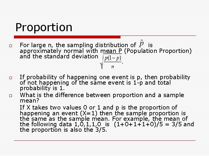 Proportion o o o For large n, the sampling distribution of is approximately normal