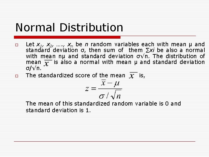 Normal Distribution o o Let x 1, x 2, …. , xn be n