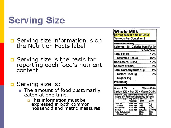 Serving Size p Serving size information is on the Nutrition Facts label p Serving