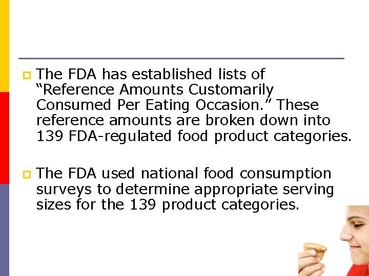 p The FDA has established lists of “Reference Amounts Customarily Consumed Per Eating Occasion.