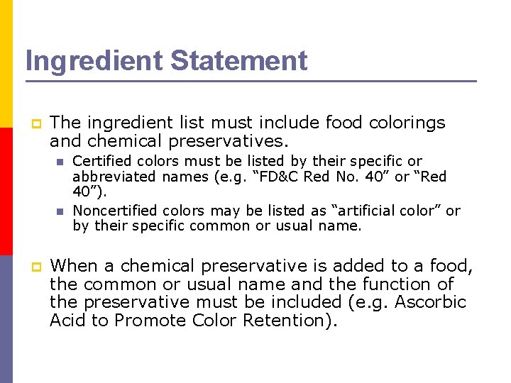 Ingredient Statement p The ingredient list must include food colorings and chemical preservatives. n