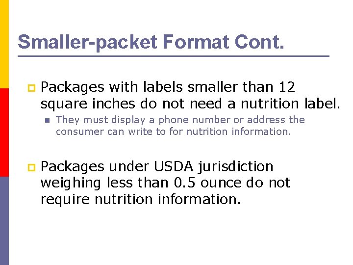 Smaller-packet Format Cont. p Packages with labels smaller than 12 square inches do not