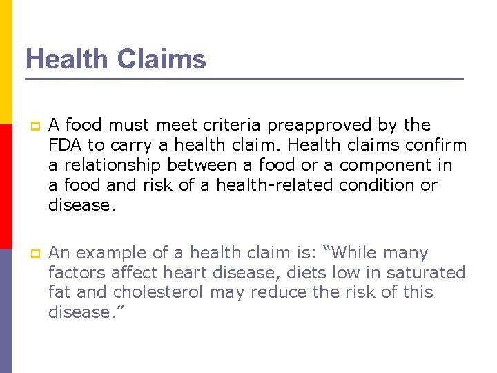 Health Claims p A food must meet criteria preapproved by the FDA to carry