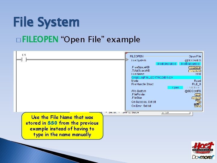 File System � FILEOPEN “Open File” example Use the File Name that was stored