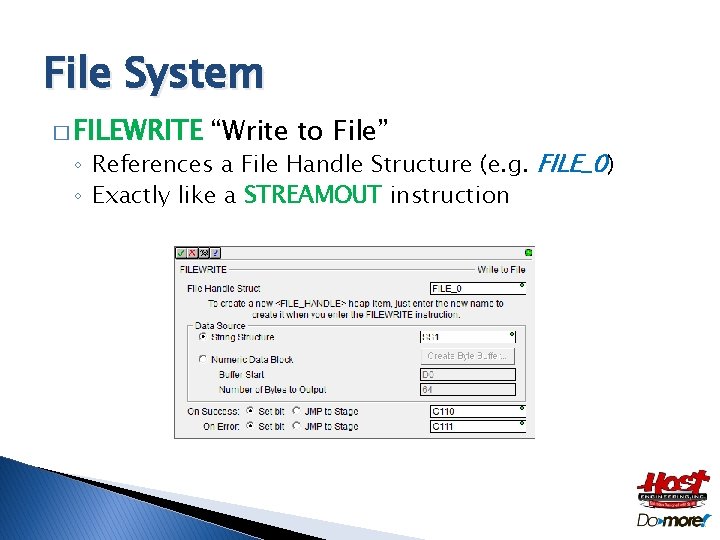 File System � FILEWRITE “Write to File” ◦ References a File Handle Structure (e.