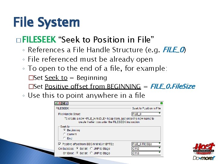 File System � FILESEEK “Seek to Position in File” ◦ References a File Handle
