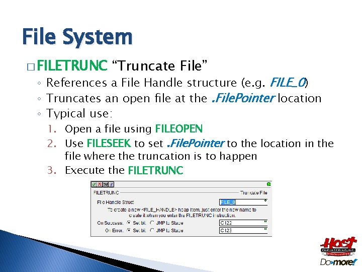 File System � FILETRUNC “Truncate File” ◦ References a File Handle structure (e. g.