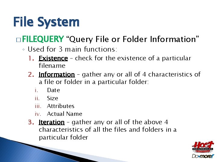 File System � FILEQUERY “Query File or Folder Information” ◦ Used for 3 main