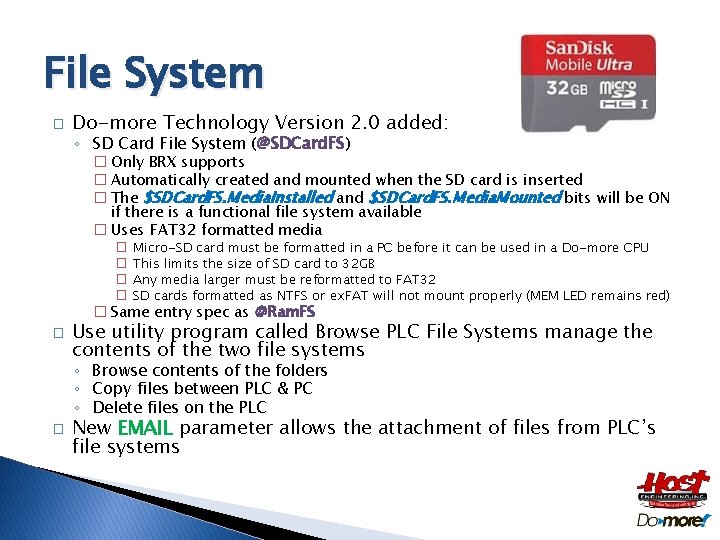 File System � Do-more Technology Version 2. 0 added: ◦ SD Card File System