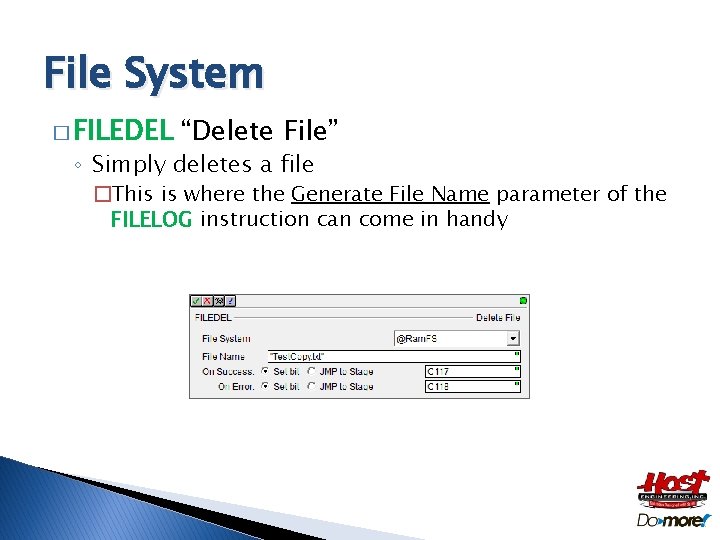 File System � FILEDEL “Delete File” ◦ Simply deletes a file �This is where