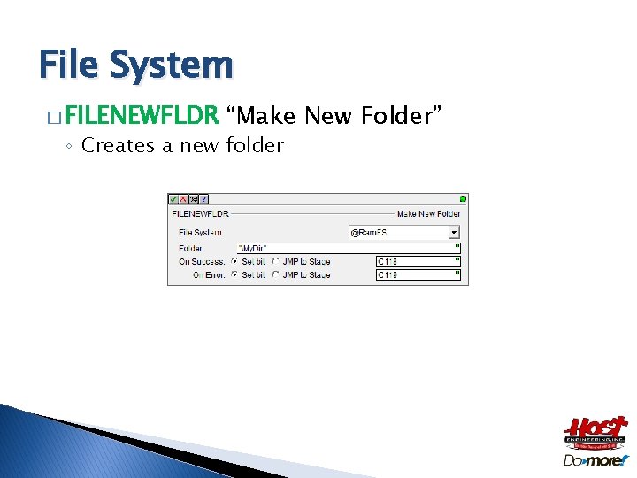 File System � FILENEWFLDR “Make New Folder” ◦ Creates a new folder 