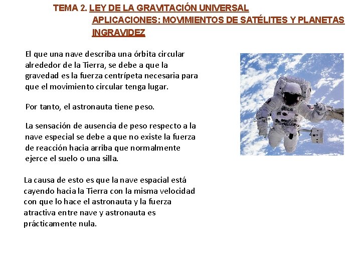 TEMA 2. LEY DE LA GRAVITACIÓN UNIVERSAL APLICACIONES: MOVIMIENTOS DE SATÉLITES Y PLANETAS INGRAVIDEZ