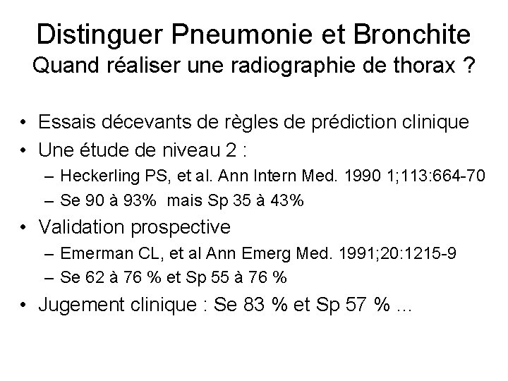 Distinguer Pneumonie et Bronchite Quand réaliser une radiographie de thorax ? • Essais décevants