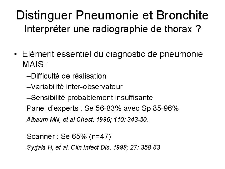 Distinguer Pneumonie et Bronchite Interpréter une radiographie de thorax ? • Elément essentiel du