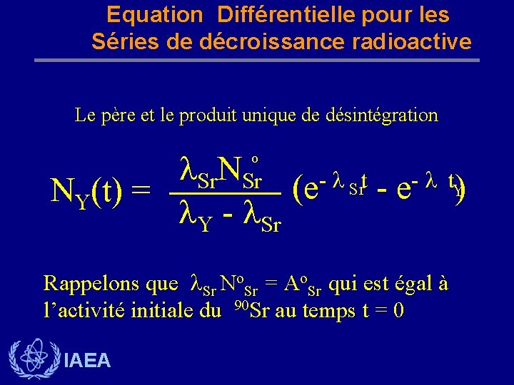 Equation Différentielle pour les Séries de décroissance radioactive Le père et le produit unique