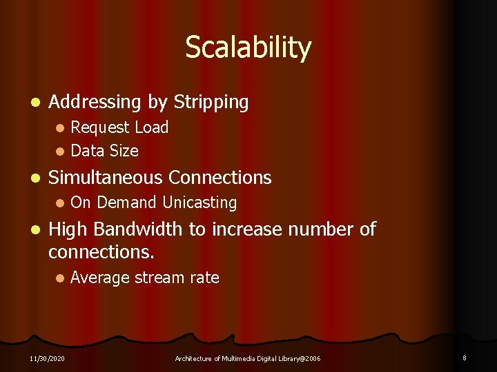 Scalability l Addressing by Stripping Request Load l Data Size l l Simultaneous Connections