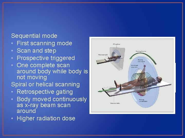 Sequential mode • First scanning mode • Scan and step • Prospective triggered •