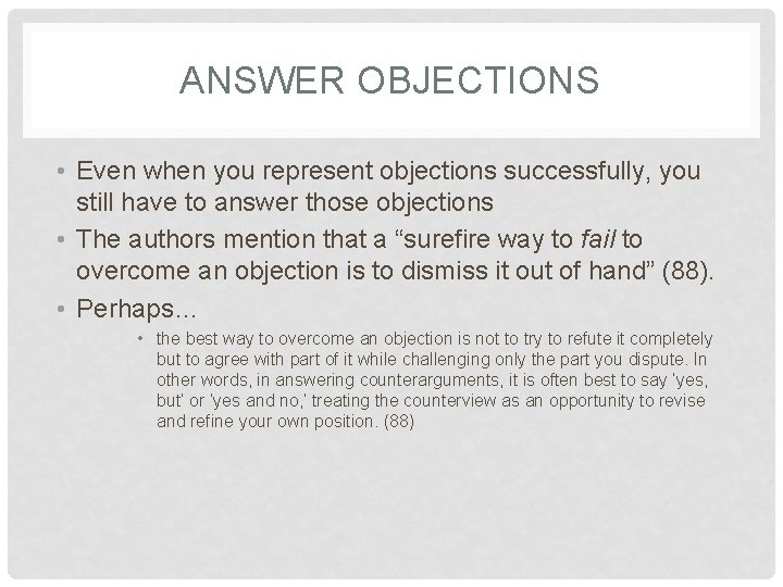 ANSWER OBJECTIONS • Even when you represent objections successfully, you still have to answer