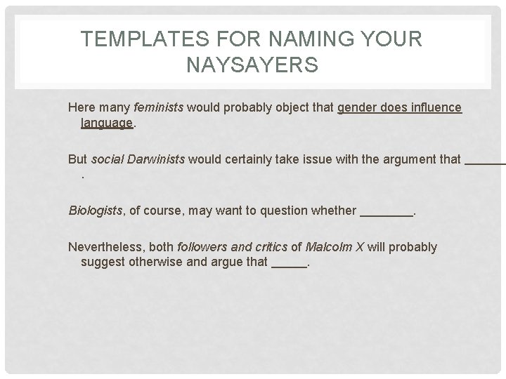 TEMPLATES FOR NAMING YOUR NAYSAYERS Here many feminists would probably object that gender does