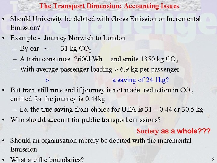 The Transport Dimension: Accounting Issues • Should University be debited with Gross Emission or