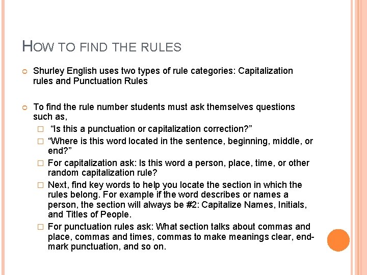 HOW TO FIND THE RULES Shurley English uses two types of rule categories: Capitalization
