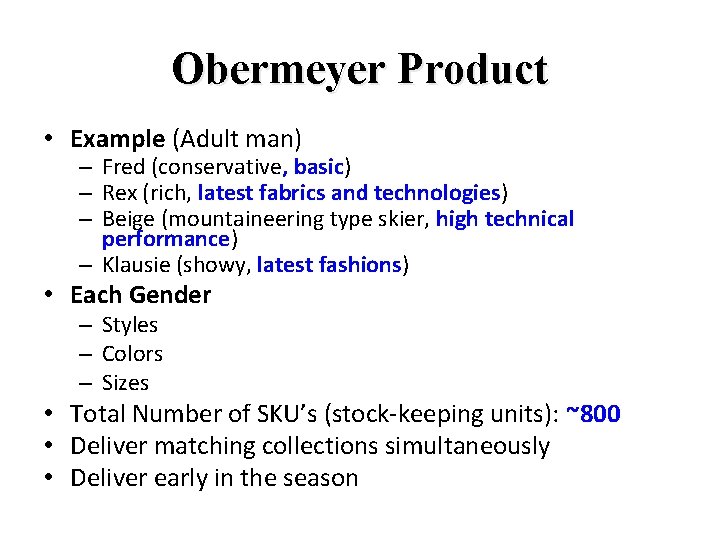 Obermeyer Product • Example (Adult man) – Fred (conservative, basic) – Rex (rich, latest