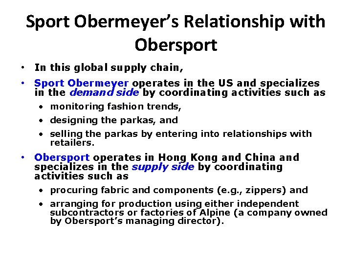 Sport Obermeyer’s Relationship with Obersport • In this global supply chain, • Sport Obermeyer