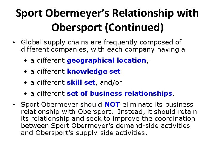 Sport Obermeyer’s Relationship with Obersport (Continued) • Global supply chains are frequently composed of