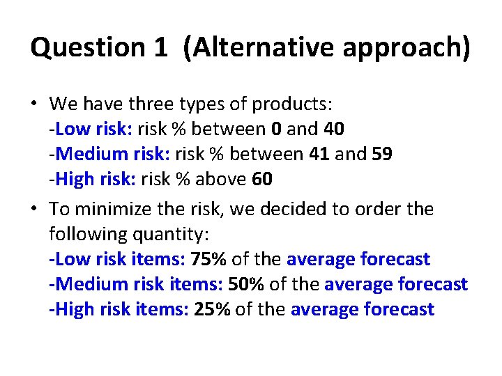 Question 1 (Alternative approach) • We have three types of products: -Low risk: risk