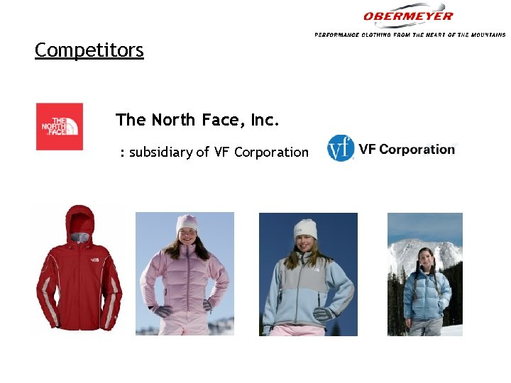 Competitors The North Face, Inc. : subsidiary of VF Corporation 