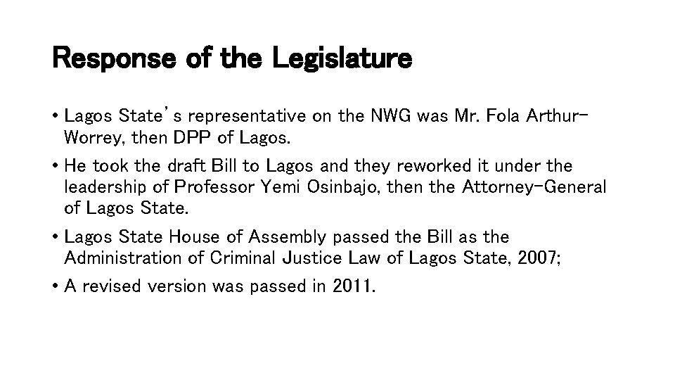 Response of the Legislature • Lagos State’s representative on the NWG was Mr. Fola