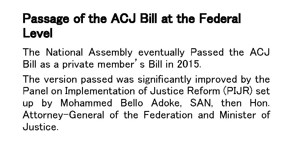 Passage of the ACJ Bill at the Federal Level The National Assembly eventually Passed