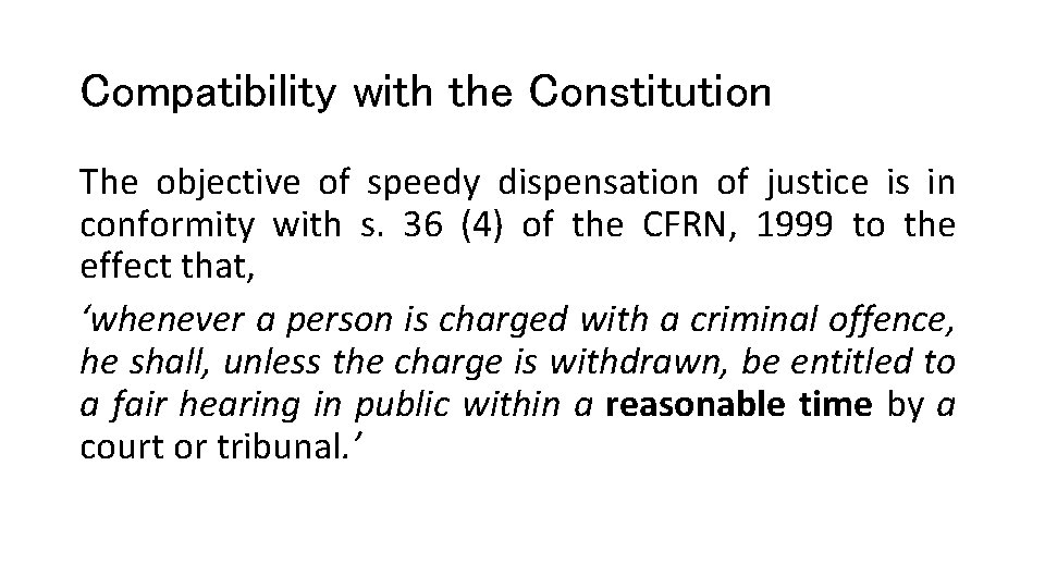 Compatibility with the Constitution The objective of speedy dispensation of justice is in conformity