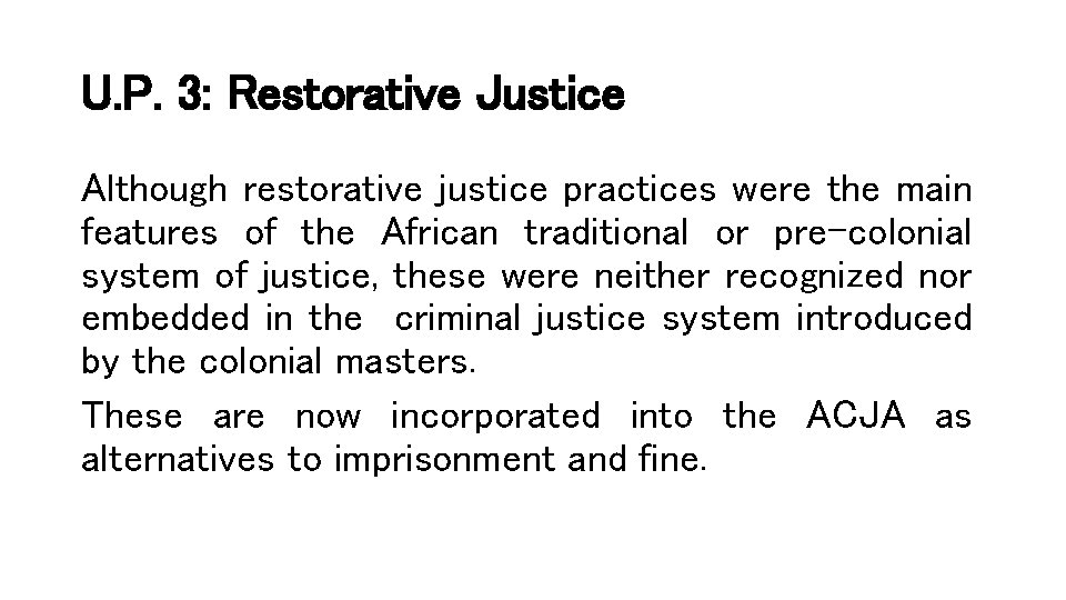 U. P. 3: Restorative Justice Although restorative justice practices were the main features of