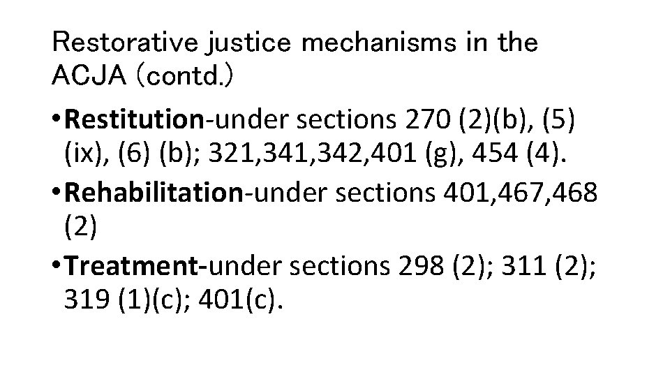 Restorative justice mechanisms in the ACJA (contd. ) • Restitution-under sections 270 (2)(b), (5)