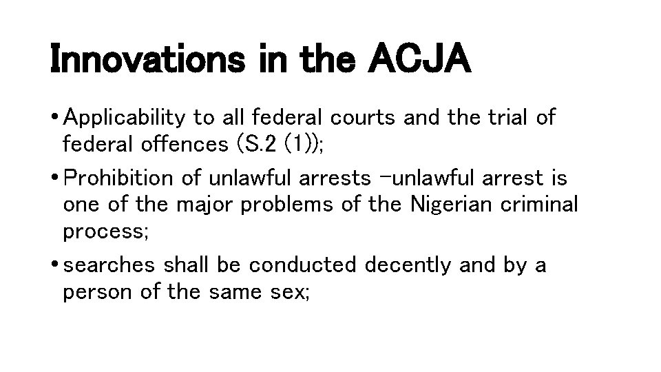 Innovations in the ACJA • Applicability to all federal courts and the trial of