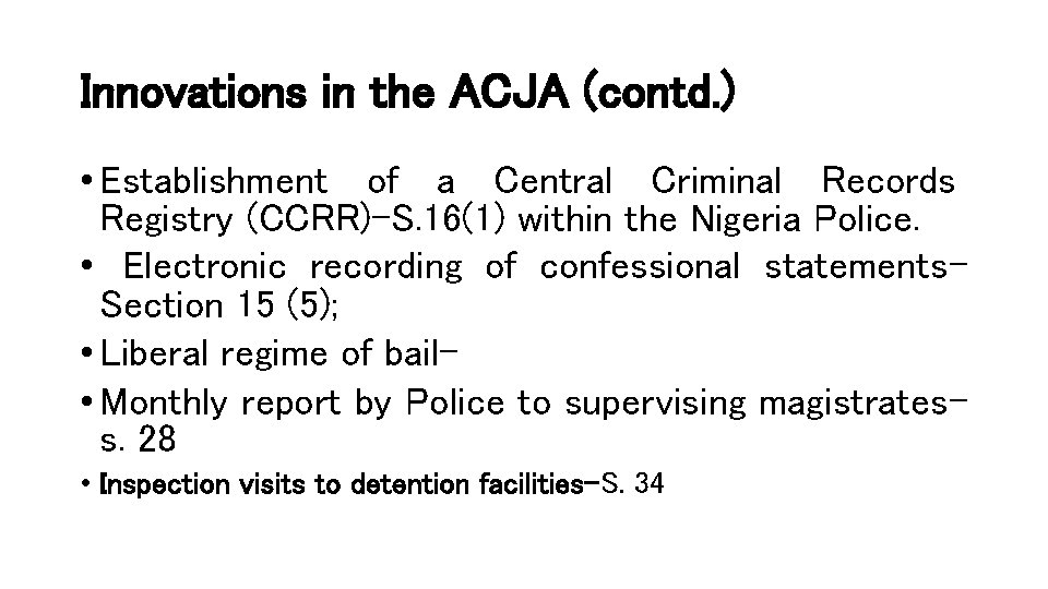 Innovations in the ACJA (contd. ) • Establishment of a Central Criminal Records Registry