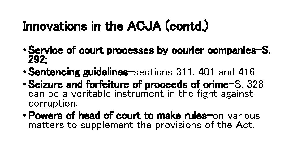 Innovations in the ACJA (contd. ) • Service of court processes by courier companies-S.