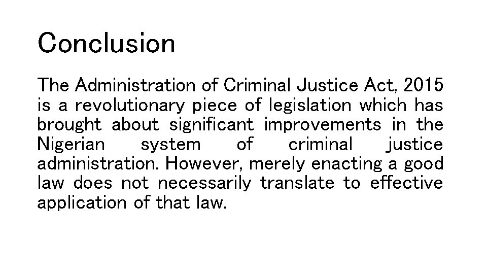 Conclusion The Administration of Criminal Justice Act, 2015 is a revolutionary piece of legislation