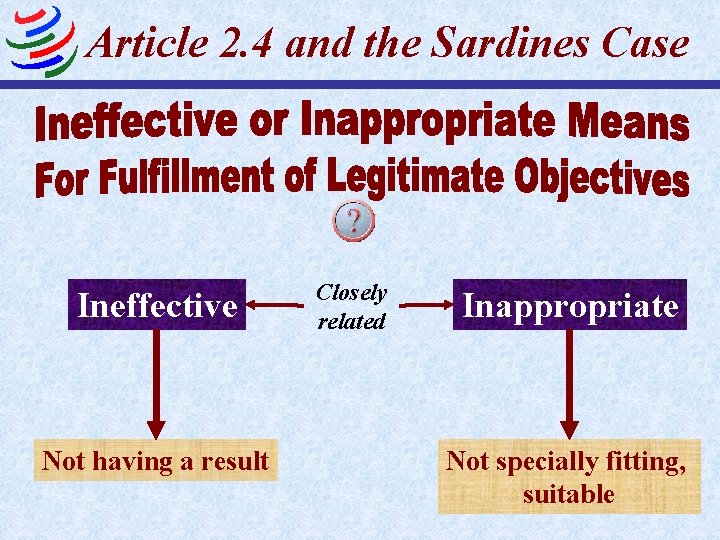 Article 2. 4 and the Sardines Case Ineffective Not having a result Closely related