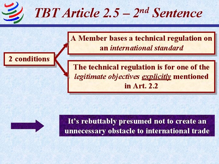 nd TBT Article 2. 5 – 2 Sentence A Member bases a technical regulation