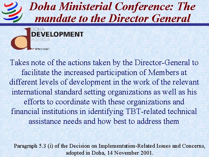 Doha Ministerial Conference: The mandate to the Director General Takes note of the actions