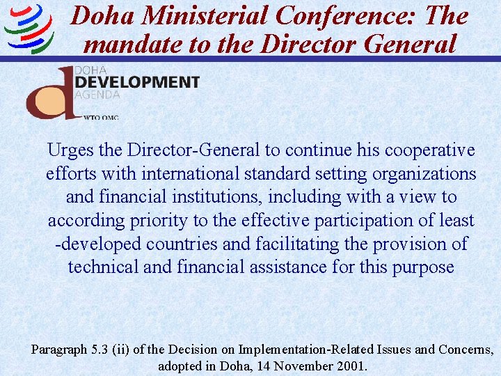 Doha Ministerial Conference: The mandate to the Director General Urges the Director-General to continue