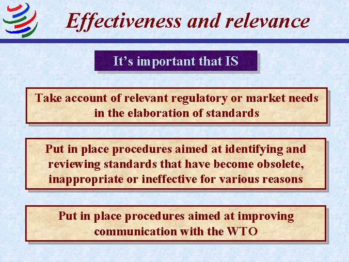 Effectiveness and relevance It’s important that IS Take account of relevant regulatory or market