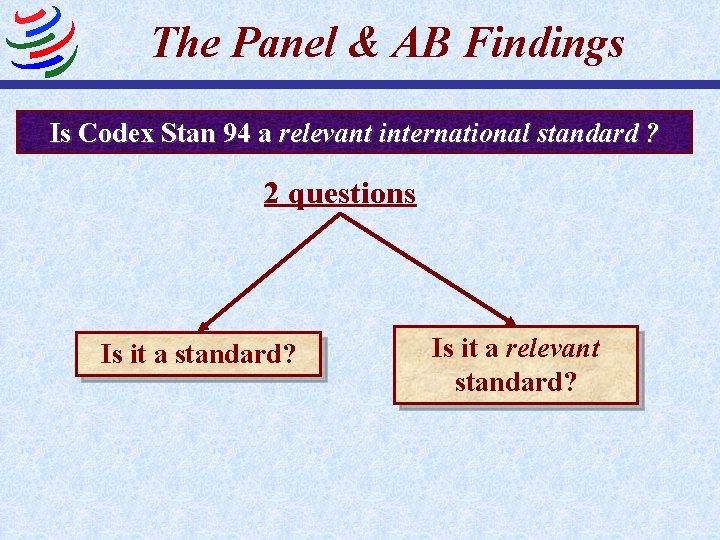 The Panel & AB Findings Is Codex Stan 94 a relevant international standard ?